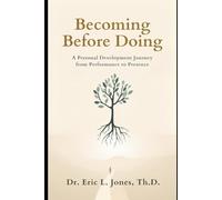 Becoming Before Doing: A Personal Development Journey from Performance to Presence