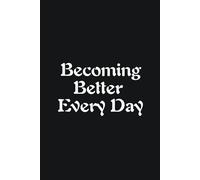 Becoming Better Every Day - Journals For Writing - Gift For Women And Men - Notebook - Cute Journal - Lined Journal - Writing Journal - Bookmark