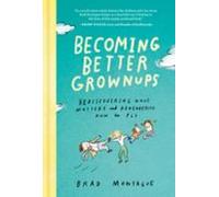 Becoming Better Grownups (ebook)