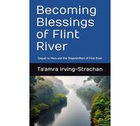 Becoming Blessings of Flint River: Sequel to Mary and the Shapeshifters of Flint River