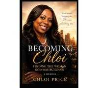 Becoming Chloi: Finding the Woman God Was Building
