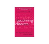Laurie Mintz – Becoming Cliterate: Why Orgasm Equality Matters--And How to Get It – Tapa blanda