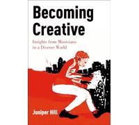 Becoming Creative: Insights from Musicians in a Diverse World