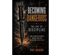Becoming Dangerous: The Art of Discipline