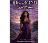 Becoming Destiny: A Psychological Novel of Power, Silence, and Awakening