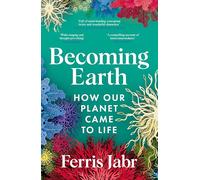 Becoming earth: how our planet came to life