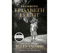 Becoming Elisabeth Elliot
