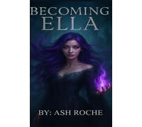 Becoming Ella: Book 1 (Adventures in Westercourt)
