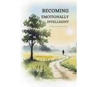 Becoming Emotionally Intelligent - Notes from my journey...