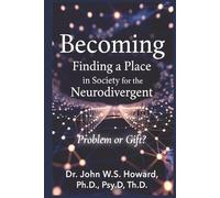 Becoming: Finding a Place in Society for the Neurodivergent - Problem or Gift?
