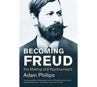 Becoming Freud: The Making of a Psychoanalyst (Jewish Lives)