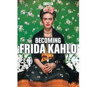 Becoming Frida Kahlo