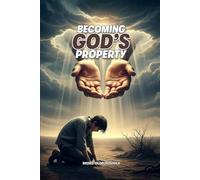 BECOMING GOD’S PROPERTY