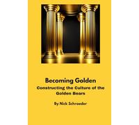 Becoming Golden: Constructing the Culture of the Golden Bears