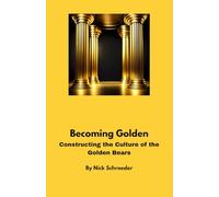 Becoming Golden: Constructing the Culture of the Golden Bears