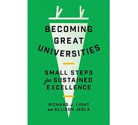 Becoming Great Universities: Small Steps for Sustained Excellence