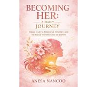 Becoming Her: A Daily Journey