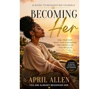 Becoming Her: A Guide to Reinventing Yourself (April Bookies/Soft and Comforting coloring books)