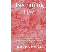 Becoming Her:: A Guided Journal For Women Embracing Singleness With Strength & Grace