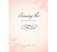 Becoming Her: A Guided Journey of Healing, Confidence, and Self-Discovery