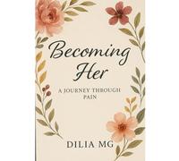 Becoming Her: A journey of healing and faith