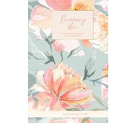 Becoming Her: A Love Letter to the Woman You're Becoming