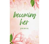 Becoming Her: A Matte Journal for Growth, Grace & Becoming - 6x9, 120 Lined Blank Pages
