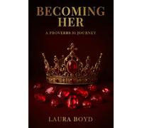 Becoming Her: A Proverbs 31 Journey