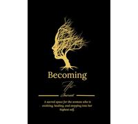 Becoming Her: A Self- Discovery & Gratitude Journal for the Woman Who's Ready to Rise