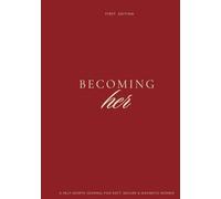Becoming Her: A Self-Worth Journal for Soft, Secure & Magnetic Women