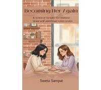 Becoming Her Again: It’s Never Too Late to Choose Yourself and Lead with Truth