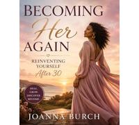 Becoming Her Again: Reinventing Yourself After 30