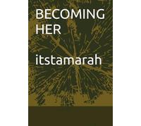BECOMING HER: AWAKENING THE WOMAN WITHIN