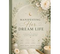 Becoming Her Best Self: Manifesting Her Dream Life Through Growth, Confidence & Self-Reflection