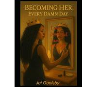 Becoming Her, Every Damn Day