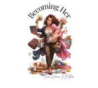 Becoming Her: From Woman to Mother