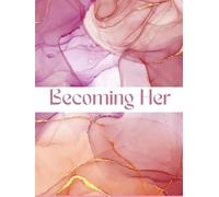 Becoming Her: Healed By His Hands: A 90 Day Guided Journal For Healing, Faith, And Self Love