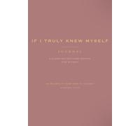 Becoming Her: If I Truly Knew Myself: A Guided Self-Discovery Journal for Women, 168 Prompts for Self-Awareness, Self-Love, Healing & Personal Growth, with Guided Audio & Printable Companion