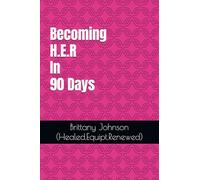 Becoming HER In 90 Days