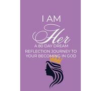 Becoming Her In God: A 80-Day Insightful Journal for Dream Reflection