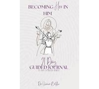 Becoming Her in Him Guided Journal: 21 Days to Rooted Identity
