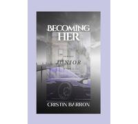 Becoming Her: Junior - Book One