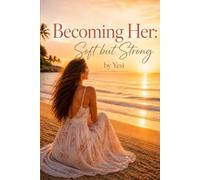 Becoming her soft but strong