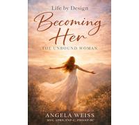 Becoming Her: The Unbound Woman