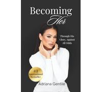 Becoming Her: "Through His Glory, Against All Odds"