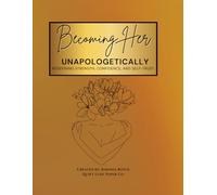 Becoming Her Unapologetically