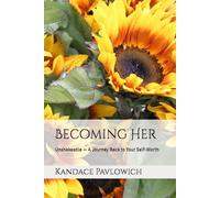 Becoming Her: Unshakeable - A Journey Back to Your Self-Worth