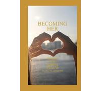 BECOMING HER: WHERE THE RISING BEGINS