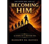 BECOMING HIM: 12 STEPS TO A BETTER YOU