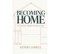 Becoming Home: Self-Discovery Through the Power of Space